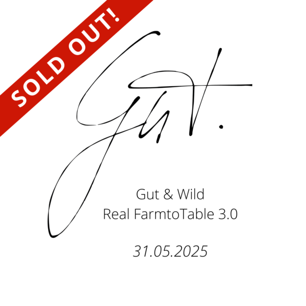 Gut + Wild Real FarmtoTable 3.0 am 31.05.2025
